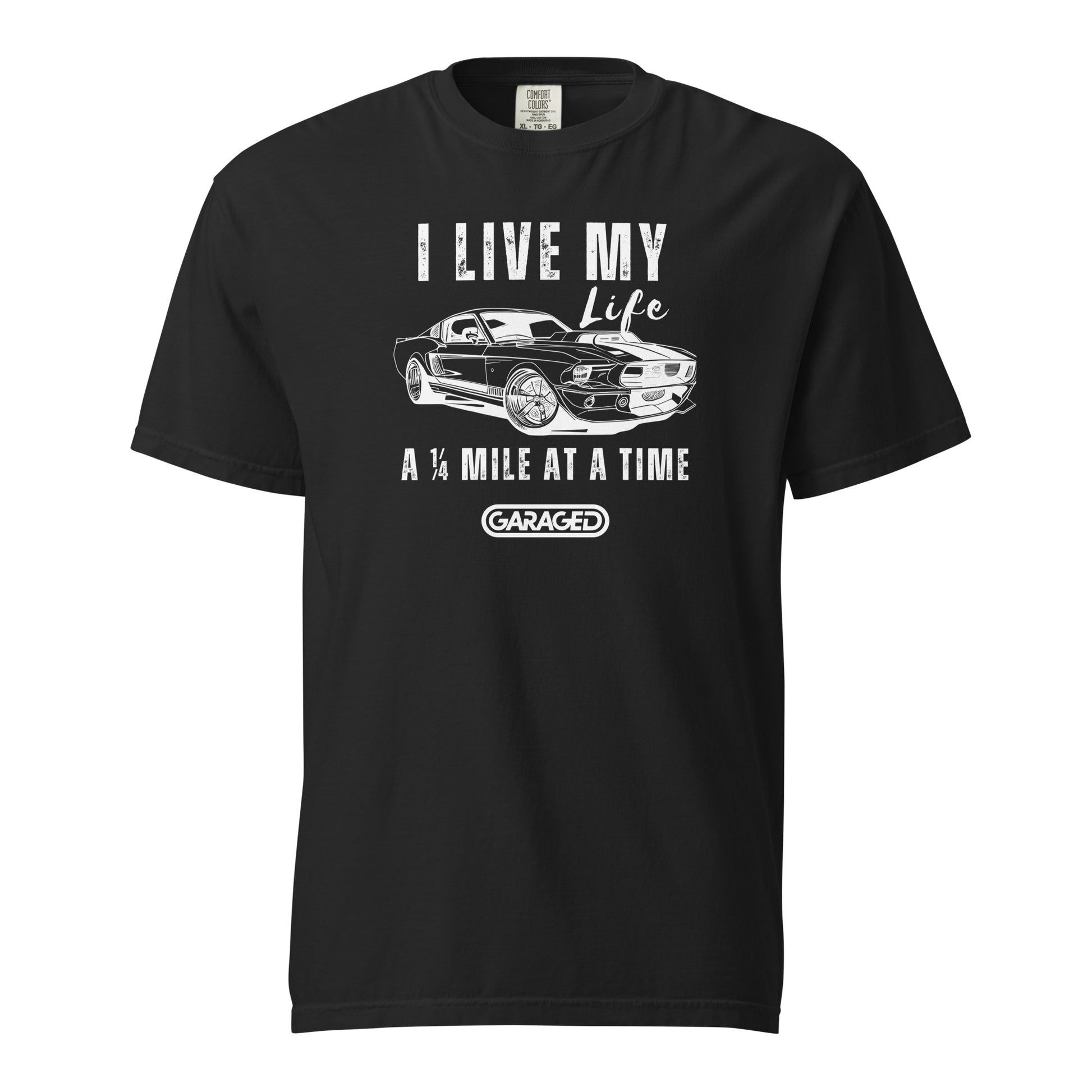 my-t-gear I Live My Life A Quarter Mile At A Time Heavyweight T-Shirt – Garaged Gear